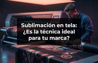 Sublimación en tela Es la técnica ideal para tu marca